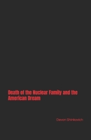 Death of the Nuclear Family and the American Dream B0D85YFNRN Book Cover