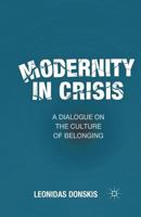 Modernity in Crisis: A Dialogue on the Culture of Belonging 0230108792 Book Cover