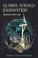 Global Energy Innovation: Why America Must Lead 031339721X Book Cover