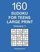 Sudoku for Teens Large Print: 160 Puzzles - Volume 1 1542741378 Book Cover