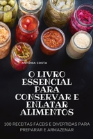 O Livro Essencial Para Conservar E Enlatar Alimentos 1804654590 Book Cover