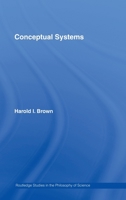 Conceptual Systems (Routledge Studies in the Philosophy of Science) 1138971456 Book Cover