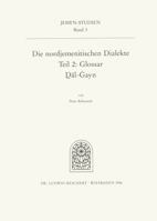 Die Nordjemenitischen Dialekte (Glossar): Buchstaben Dal-Ghayn 3882265469 Book Cover