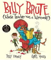BILLY BRUTE WHOSE TEACHER WAS A WEREWOLF 1471187616 Book Cover