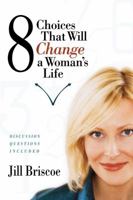 8 Choices That Will Change a Woman's Life 1582293511 Book Cover