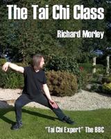 The Tai Chi Class: Black and White Edition 1540435741 Book Cover
