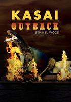 Kasai: Outback: Kasai Saga: Book II 1456863916 Book Cover