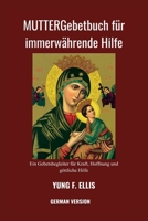MUTTERGebetbuch für immerwährende Hilfe (German Edition) B0H66K9PKC Book Cover