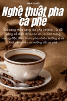 Nghệ thuật pha cà phê 1783573295 Book Cover