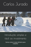 Introdução simples e fácil ao investimento: Vamos colocar nosso dinheiro para trabalhar (Portuguese Edition) B0FMPPW3G3 Book Cover