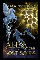 Alex & the Lost Souls 1678733407 Book Cover