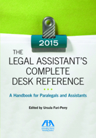 The 2015 Legal Assistant's Complete Desk Reference: A Handbook for Paralegals and Assistants 1627229949 Book Cover