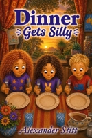 Dinner: Gets Silly 1764679695 Book Cover