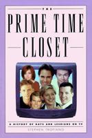 The Prime Time Closet: A History of Gays and Lesbians on TV 1557835578 Book Cover