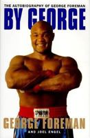 By George: The Autobiography of George Foreman 0679443940 Book Cover