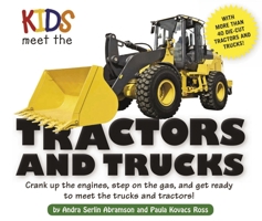 Kids Meet the Tractors and Trucks: An exciting mechanical and educational experience awaits you when you meet tractors and trucks 160433326X Book Cover