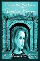 Carmella Jackson: Manifest Vampire, Kindle Edition (Camella Jackson) 1449567843 Book Cover