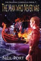 The Man Who Never Was 0987384589 Book Cover