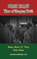 Stage Ready Tales of Escaping North: Many More If They Only Knew B0GXH1Y9BH Book Cover