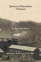 Memories of Nantahala's Yesteryear: A Glimpse Into One Life Experience in the Land of the Noonday Sun 1533467137 Book Cover
