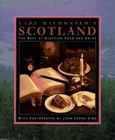 Lady Macdonald's Scotland: The Best of Scottish Food and Drink 0821218093 Book Cover