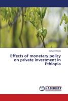 Effects of Monetary Policy on Private Investments in Ethiopia 3346473910 Book Cover