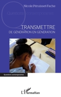 Transmettre de génération en génération (Questions Contemporaines) (French Edition) 2140253566 Book Cover