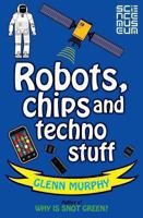 Robots, Chips and Techno Stuff 0330508962 Book Cover