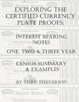 Exploring the Certified Currency Plate Proofs - Interest Bearing Notes B08R4RWNDS Book Cover