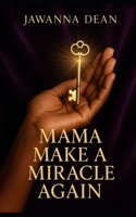 MAMA: Make A Miracle Again B0FJDBFF8M Book Cover
