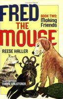 Fred the Mouse: Making Friends (Fred the Mouse, Book 2) 0977232107 Book Cover