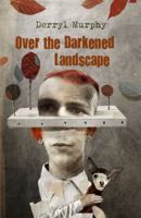 Over the Darkened Landscape 1933846356 Book Cover