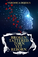 Broken. Tattered. Torn. Yet Reborn. 8107344901 Book Cover