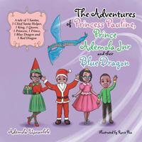 The Adventures of Princess Pauline, Prince Ademola Jnr and Their Blue Dragon 1514438933 Book Cover