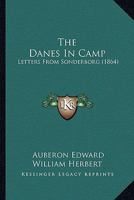 The Danes In Camp: Letters From Sönderborg By Auberon Herbert 1241791287 Book Cover