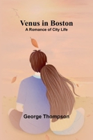 Venus in Boston: A Romance of City Life 9362928892 Book Cover