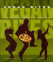 Vegan Bites: Recipes for Singles 1570672210 Book Cover