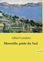 Marseille, porte du Sud (French Edition) B0CVTNL3FW Book Cover