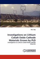 Investigations on Lithium Cobalt Oxide Cathode Materials Grown by PLD: Investigations on Lithium Cobalt Oxide Cathode Materials 3843365245 Book Cover