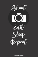 SHOOT EDIT SLEEP REPEAT notebook journal: A 6x9 college ruled lined funny humorous gift for a videographer, photographer, film student or content creator 1673984908 Book Cover