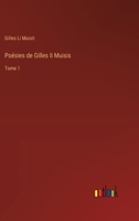 Poésies de Gilles li Muisis: Tome 1 3385015375 Book Cover