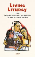 Living Liturgy™ for Extraordinary Ministers of Holy Communion: Year A (2017) 0814648207 Book Cover