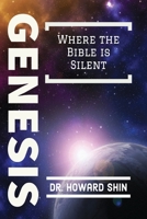 Genesis: Where the Bible is Silent B09GZFB8T7 Book Cover