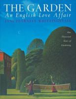The Garden: An English Love Affair: One Thousand Years of Gardening 0297843079 Book Cover