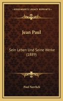 Jean Paul. Sein Leben Und Seine Werke... 1274504813 Book Cover