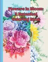 Flowers in Bloom: A Botanical Coloring Book B0CCZXJHG8 Book Cover