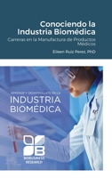 Conociendo la Industria Biomédica: Carreras en la Manufactura de Productos Médicos 1716453445 Book Cover