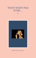 Tout n'est pas d'Or ... 2322394572 Book Cover