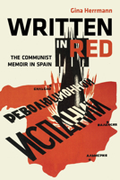 Written in Red: The Communist Memoir in Spain 0252034694 Book Cover