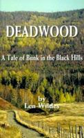 Deadwood: A Tale of Bunk in the Black Hills 1587211491 Book Cover